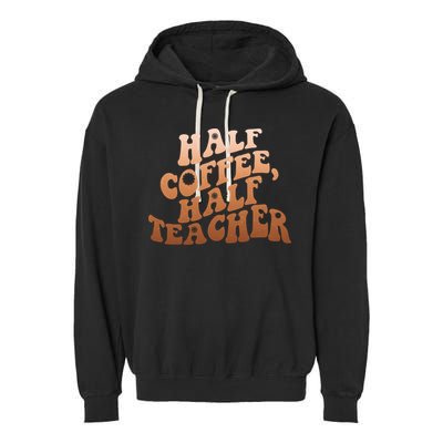 Funny Retro Half Coffee Half Teacher Garment-Dyed Fleece Hoodie