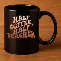 Funny Retro Half Coffee Half Teacher 11oz C Handle Ceramic Mug