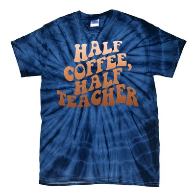 Funny Retro Half Coffee Half Teacher Tie-Dye T-Shirt