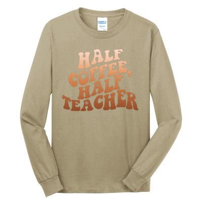 Funny Retro Half Coffee Half Teacher Tall Long Sleeve T-Shirt