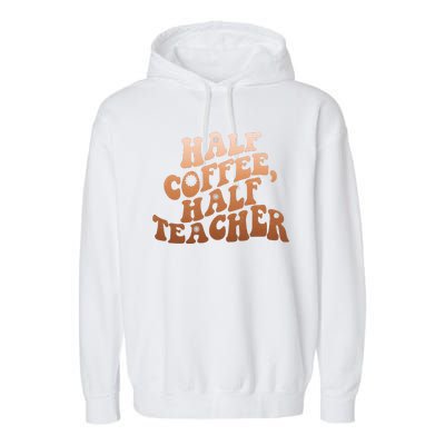 Funny Retro Half Coffee Half Teacher Garment-Dyed Fleece Hoodie