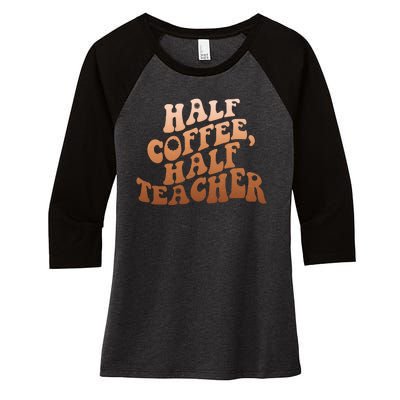 Funny Retro Half Coffee Half Teacher Women's Tri-Blend 3/4-Sleeve Raglan Shirt