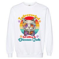 Funny Retro Hippy Hipster Glasses Cat Introverted But Willing To Discuss Cats Garment-Dyed Sweatshirt