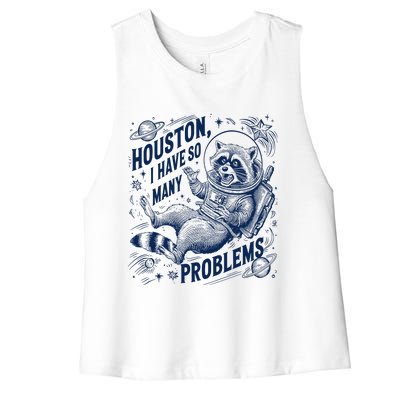 Funny Raccoon Houston I Have So Many Problems Women's Racerback Cropped Tank