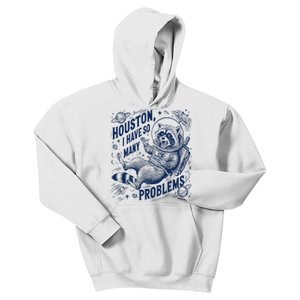 Funny Raccoon Houston I Have So Many Problems Kids Hoodie