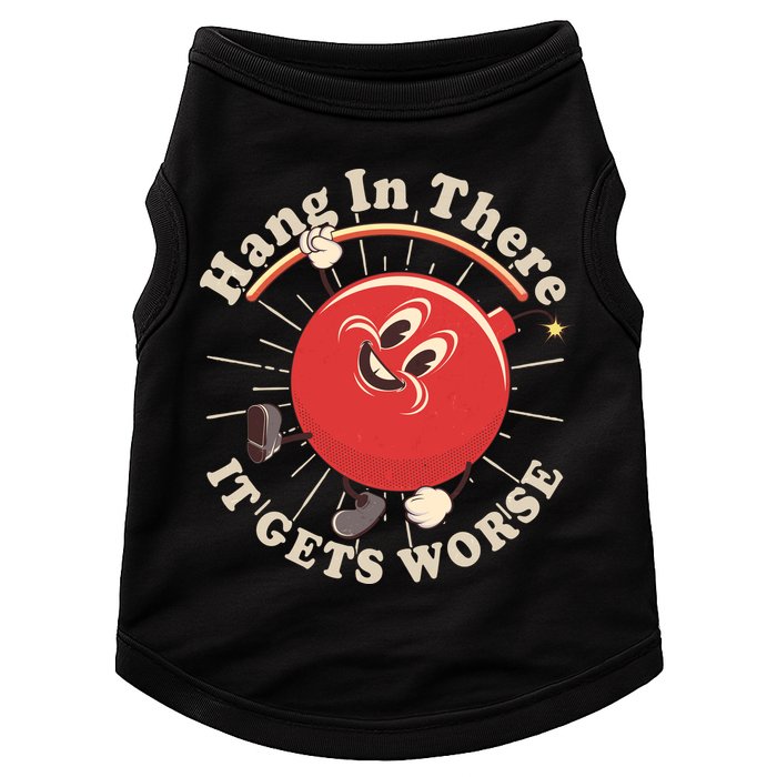 Funny Retro Hang In There It Gets Worse Doggie Tank