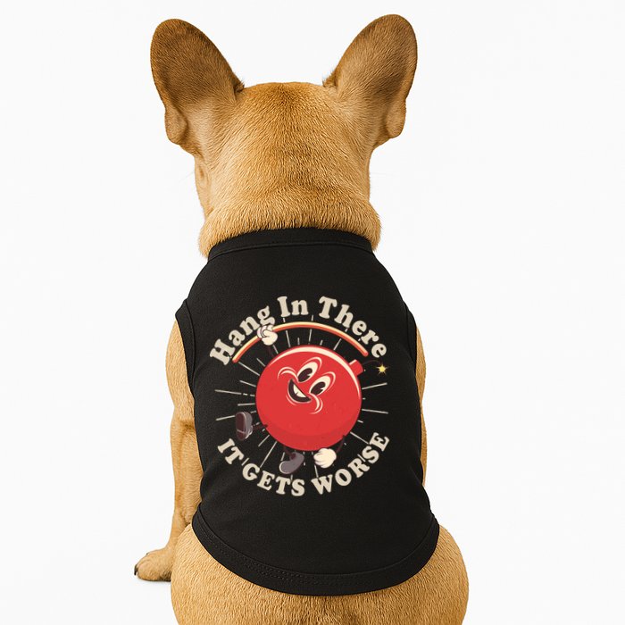 Funny Retro Hang In There It Gets Worse Doggie Tank