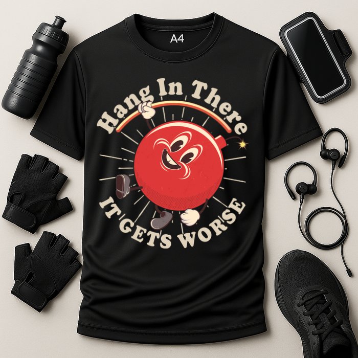 Funny Retro Hang In There It Gets Worse Performance Shirt