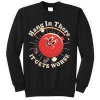 Funny Retro Hang In There It Gets Worse Sweatshirt