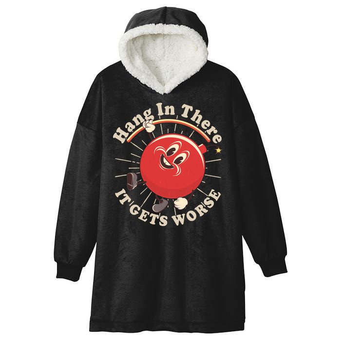 Funny Retro Hang In There It Gets Worse Hooded Wearable Blanket