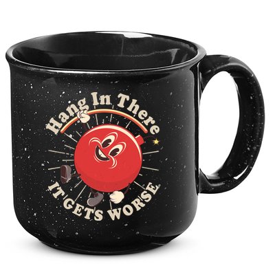 Funny Retro Hang In There It Gets Worse 15oz Campfire Ceramic Mug