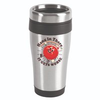 Funny Retro Hang In There It Gets Worse 16oz Travel Tumbler
