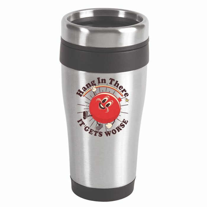 Funny Retro Hang In There It Gets Worse 16oz Travel Tumbler