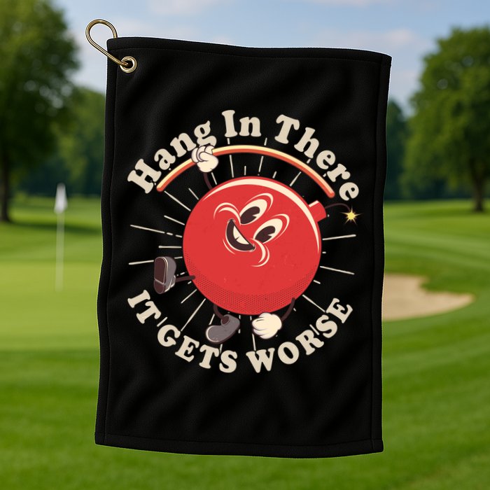 Funny Retro Hang In There It Gets Worse Golf Towel