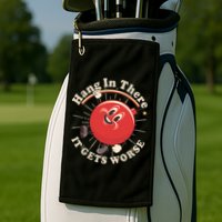 Funny Retro Hang In There It Gets Worse Golf Towel
