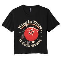 Funny Retro Hang In There It Gets Worse Crop Top