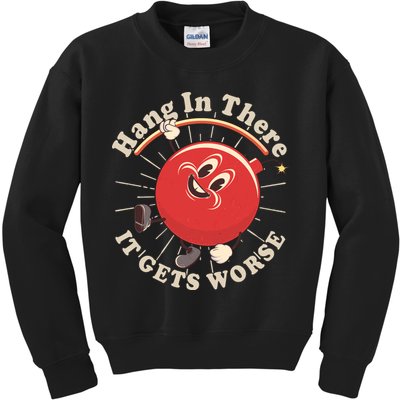 Funny Retro Hang In There It Gets Worse Kids Sweatshirt