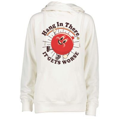 Funny Retro Hang In There It Gets Worse Womens Funnel Neck Pullover Hood