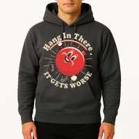 Funny Retro Hang In There It Gets Worse Hoodie