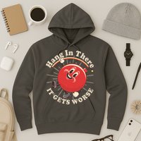 Funny Retro Hang In There It Gets Worse Hoodie
