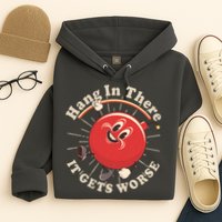 Funny Retro Hang In There It Gets Worse Hoodie