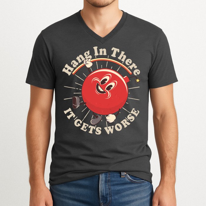 Funny Retro Hang In There It Gets Worse V-Neck T-Shirt