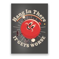 Funny Retro Hang In There It Gets Worse Poster