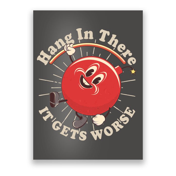 Funny Retro Hang In There It Gets Worse Poster