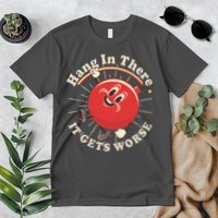 Funny Retro Hang In There It Gets Worse Premium T-Shirt
