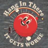 Funny Retro Hang In There It Gets Worse Premium T-Shirt