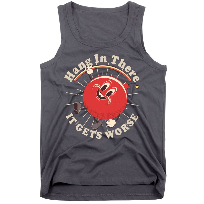 Funny Retro Hang In There It Gets Worse Tank Top