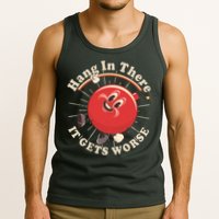 Funny Retro Hang In There It Gets Worse Tank Top