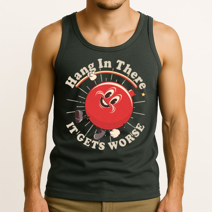 Funny Retro Hang In There It Gets Worse Tank Top