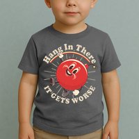 Funny Retro Hang In There It Gets Worse Toddler T-Shirt