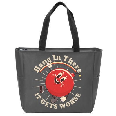 Funny Retro Hang In There It Gets Worse Zip Tote Bag