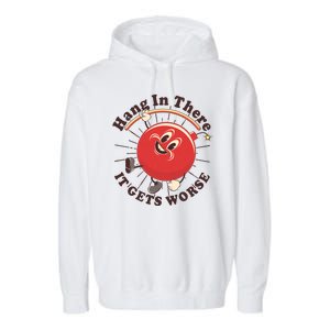 Funny Retro Hang In There It Gets Worse Garment-Dyed Fleece Hoodie