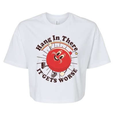 Funny Retro Hang In There It Gets Worse Bella+Canvas Jersey Crop Tee