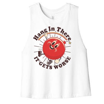 Funny Retro Hang In There It Gets Worse Women's Racerback Cropped Tank