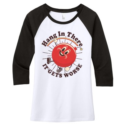 Funny Retro Hang In There It Gets Worse Women's Tri-Blend 3/4-Sleeve Raglan Shirt