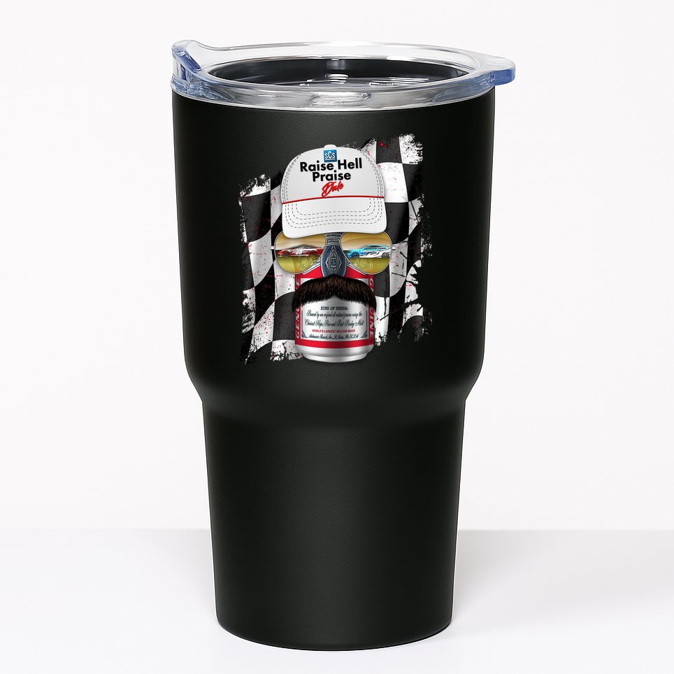Funny Raise Hell Praise Dale Beer Can Tumbler