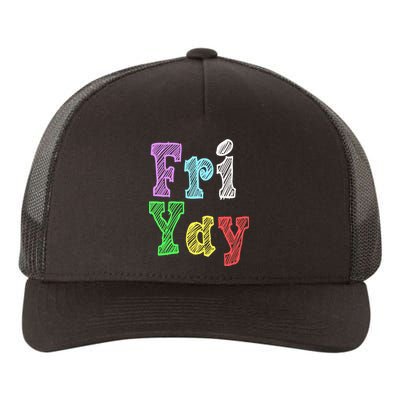 Fri Yay School Weekend Love Fridays Yupoong Adult 5-Panel Trucker Hat