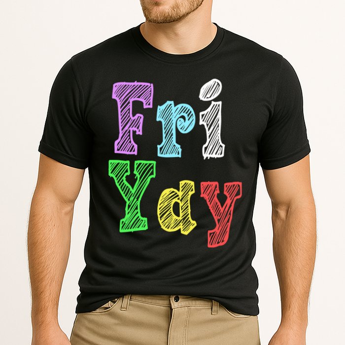 Fri Yay School Weekend Love Fridays Performance Shirt