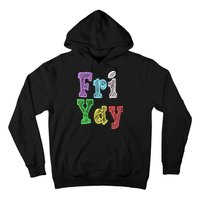 Fri Yay School Weekend Love Fridays Hoodie