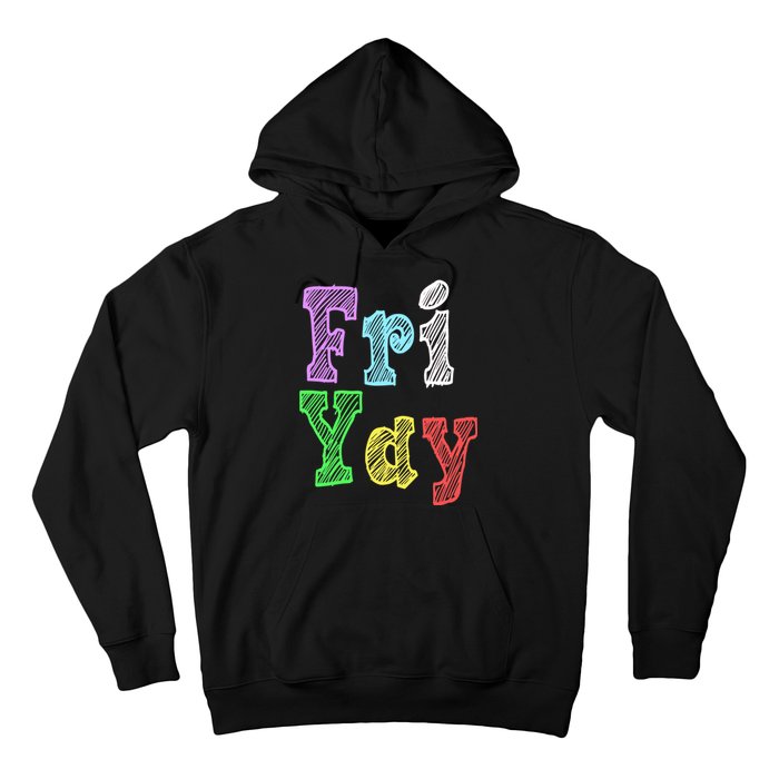 Fri Yay School Weekend Love Fridays Hoodie