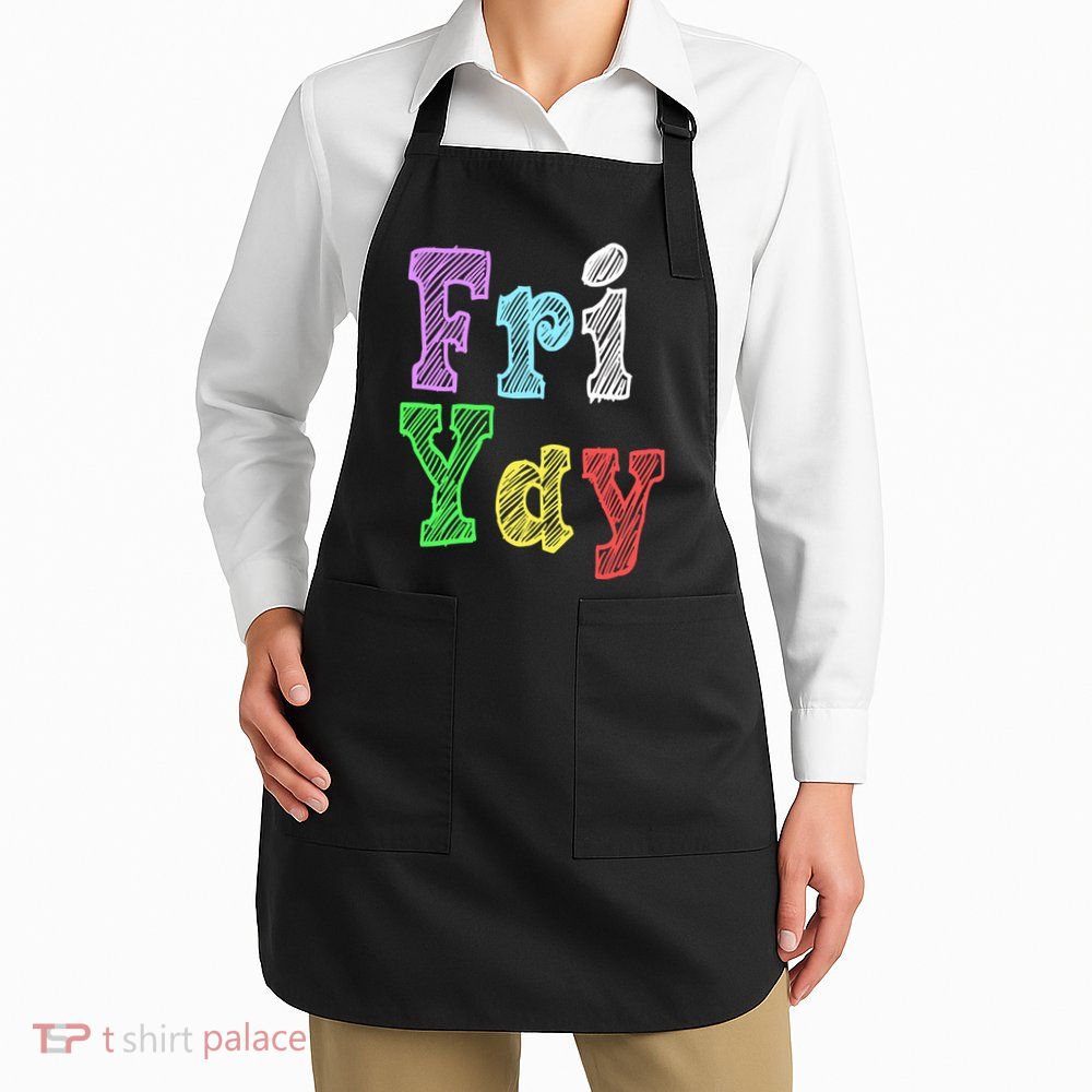 Fri Yay School Weekend Love Fridays Apron