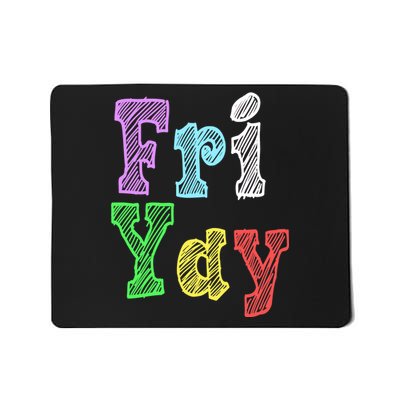 Fri Yay School Weekend Love Fridays Mousepad