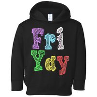 Fri Yay School Weekend Love Fridays Toddler Hoodie