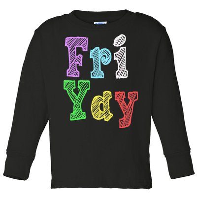 Fri Yay School Weekend Love Fridays Toddler Long Sleeve Shirt