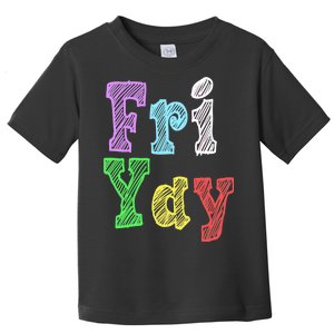 Fri Yay School Weekend Love Fridays Toddler T-Shirt