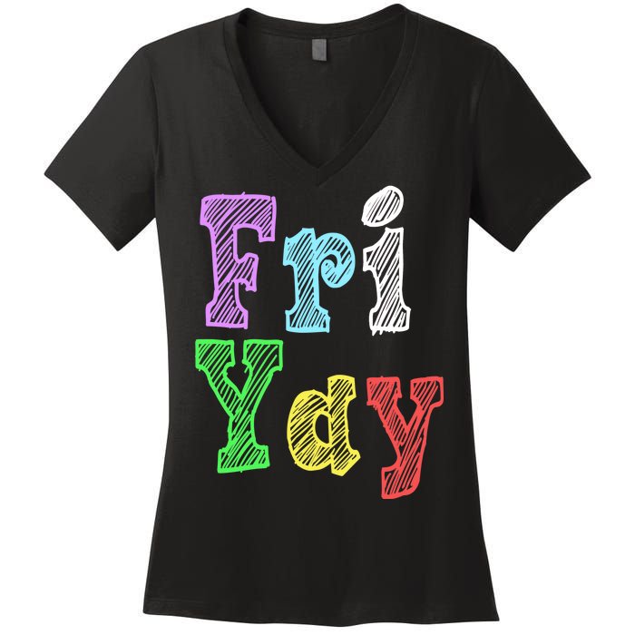 Fri Yay School Weekend Love Fridays Women's V-Neck T-Shirt